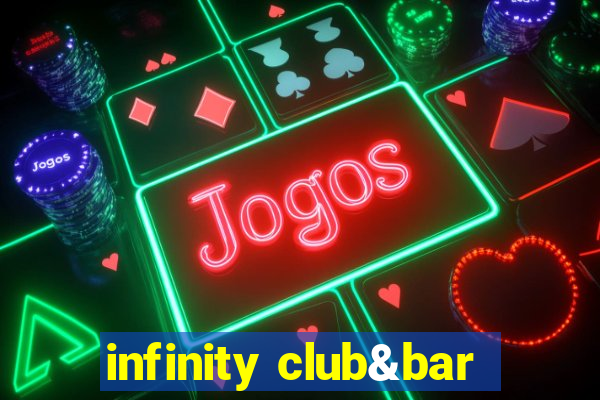 infinity club&bar